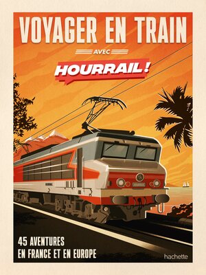 cover image of HOURRAIL, le guide. Où partir en train ?